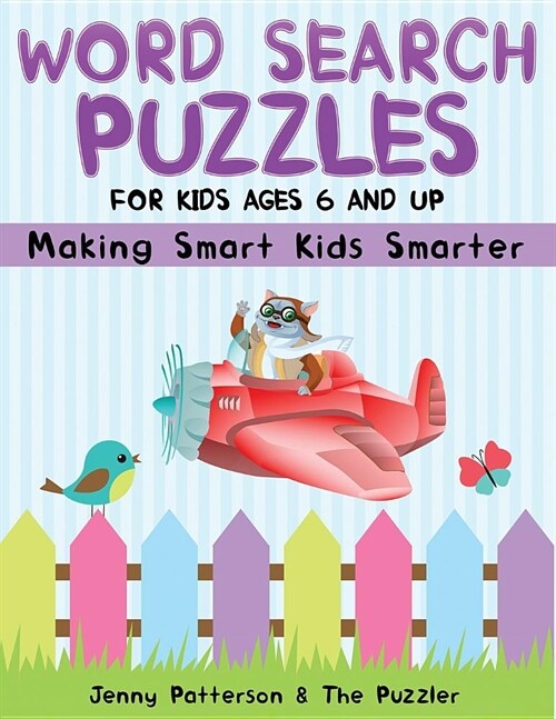 Word Search Puzzles for Kids Ages 6 and Up: Making Smart Kids Smarter (Paperback)