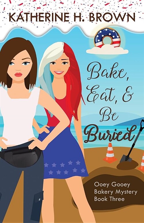 Bake, Eat, & Be Buried (Paperback)