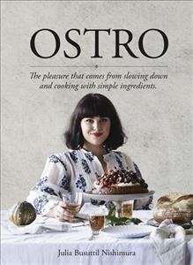 Ostro: The Pleasure That Comes from Slowing Down and Cooking with Simple Ingredients (Paperback)