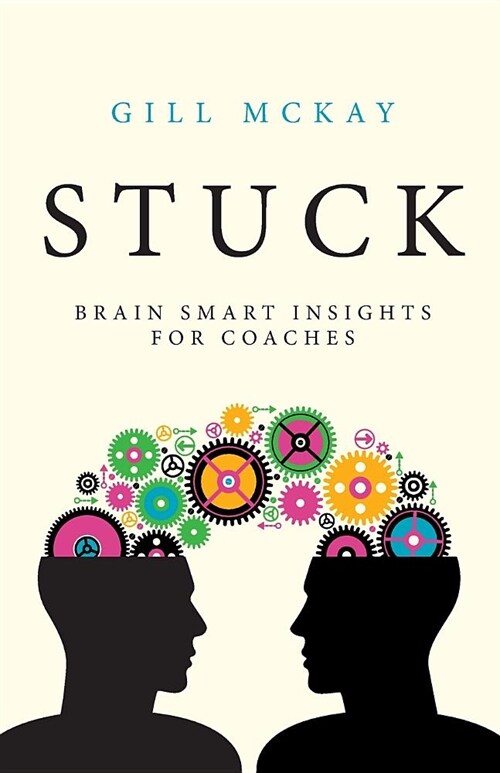 Stuck: Brain Smart Insights for Coaches (Paperback)