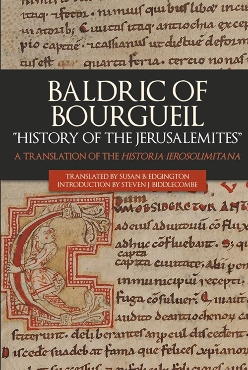 Baldric of Bourgueil: History of the Jerusalemites : A Translation of the Historia Ierosolimitana (Hardcover)