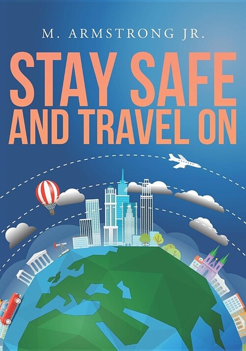 Stay Safe and Travel On (Paperback)