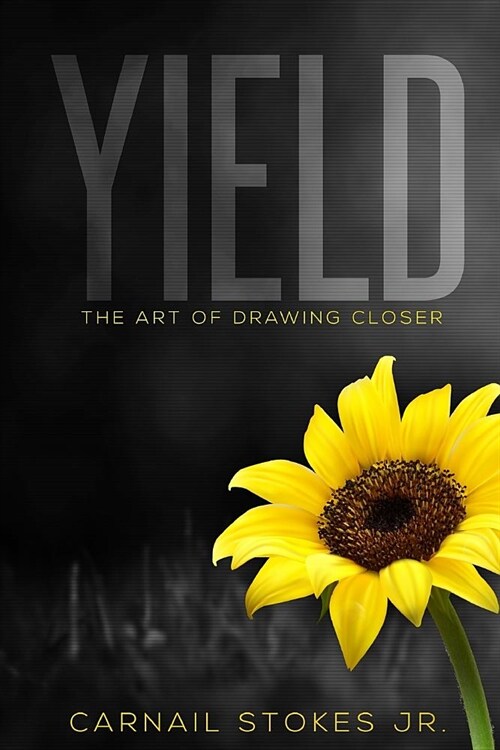 Yield: The Art of Drawing Closer (Paperback)