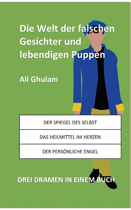 Die Welt der falschen Gesichter und lebendigen Puppen: Drei Dramen in einem Buch (Paperback)