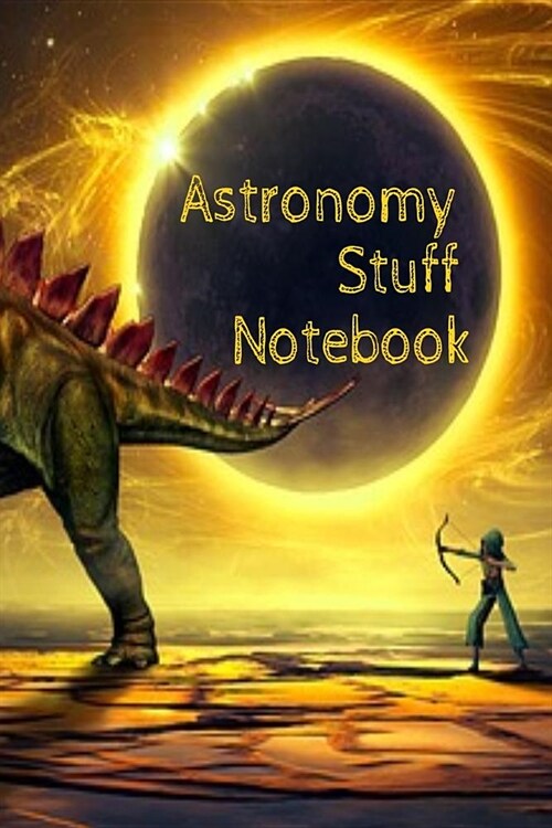 Astronomy Stuff Notebook: Test Prep For Kids - Universe & Star Diary Note Book For Astrophysic Students - Paperback 6 x 9 Inches College Ruled (Paperback)