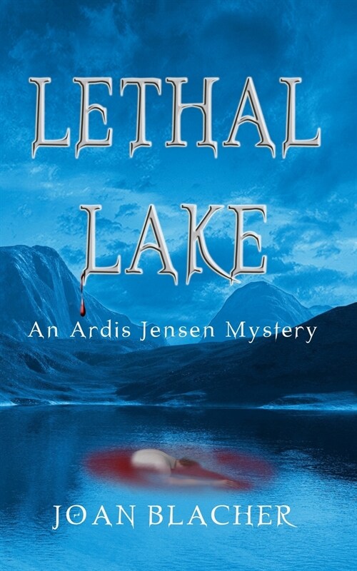 Lethal Lake: An Ardis Jensen Mystery (Paperback)