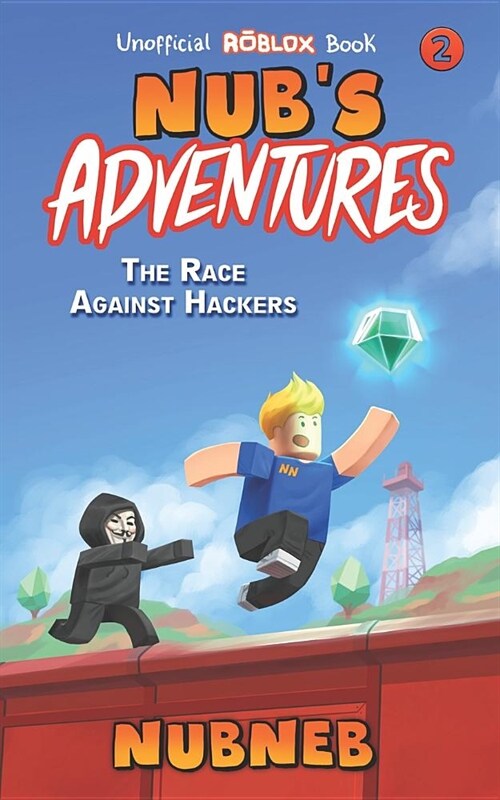 Nubs Adventures: The Race Against Hackers - An Unofficial Roblox Book (Paperback)