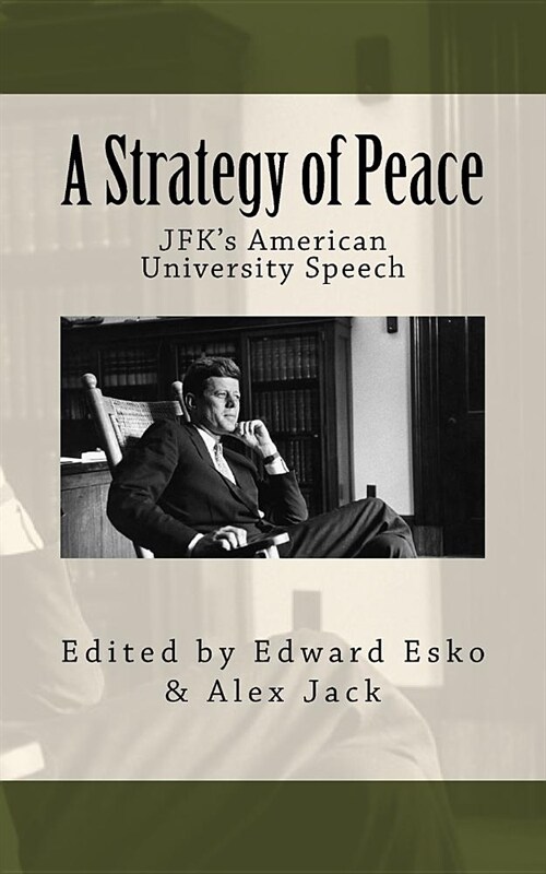 A Strategy of Peace: JFKs American University Speech (Paperback)