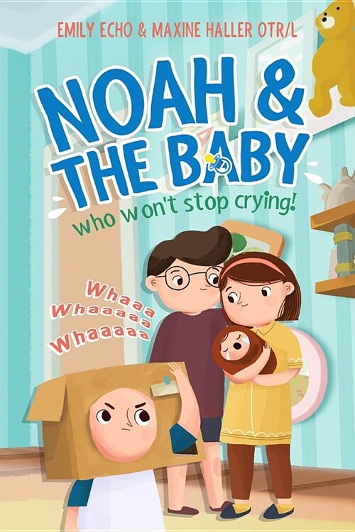 Noah and the baby who wont stop crying (Paperback)