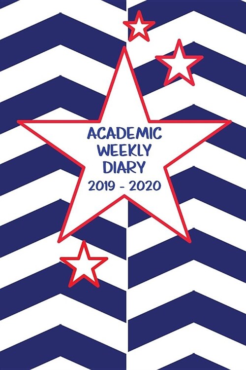 Academic Weekly Diary 2019 - 2020: Weekly Academic diary/Planner for the Student or Teacher/Lecturer/Tutor with added extras in Diary - Cover USA 26 (Paperback)