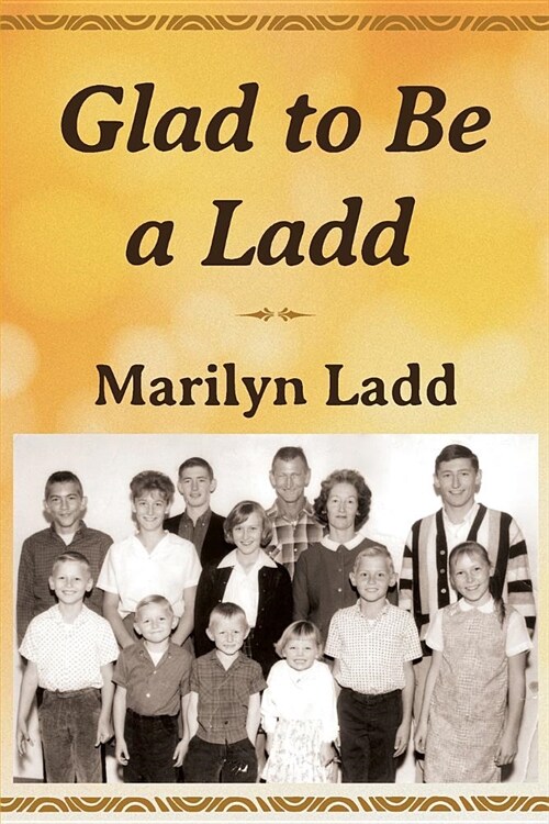 Glad to Be a Ladd (Paperback)