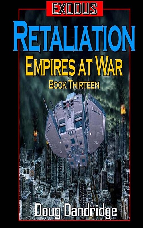 Exodus: Empires at War: Book 13: Retaliation (Paperback)