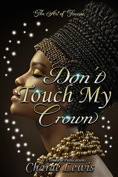 Dont Touch My Crown 3: The Art of Finesse (Paperback)