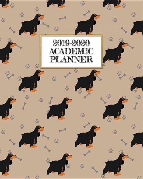Academic Planner 2019-2020: Sweet Spaniel Dog on A Weekly and Monthly Dated Student Academic Planner. Elementary, High School, Home school, Colleg (Paperback)