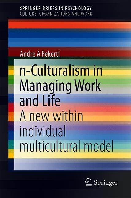 N-Culturalism in Managing Work and Life: A New Within Individual Multicultural Model (Hardcover, 2019)
