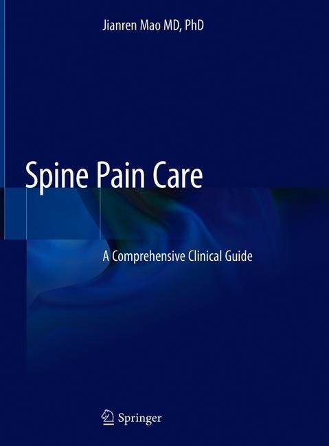 Spine Pain Care: A Comprehensive Clinical Guide (Hardcover, 2020)