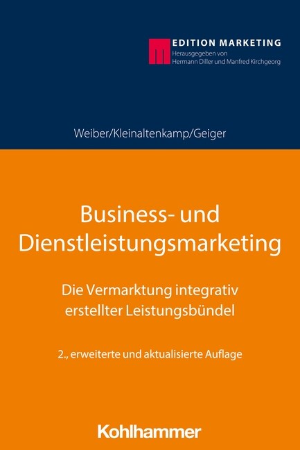 Business- Und Dienstleistungsmarketing: Die Vermarktung Integrativ Erstellter Leistungsbundel (Paperback, 2, 2., Erweiterte)