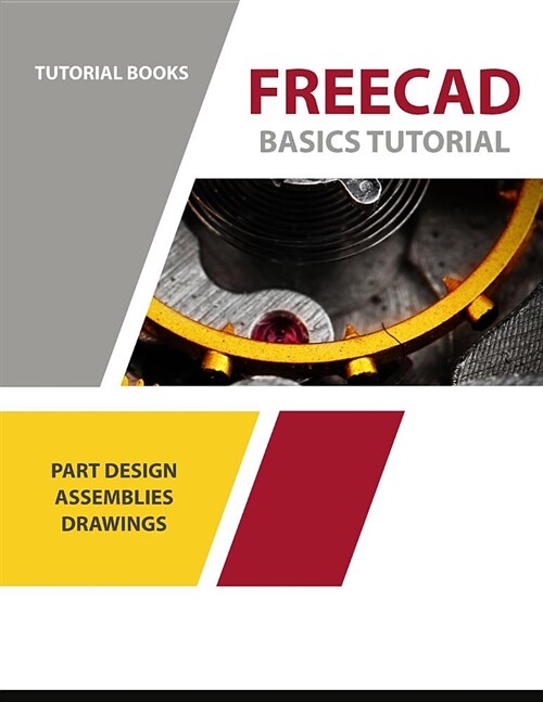FreeCAD Basics Tutorial: For Windows (Paperback)