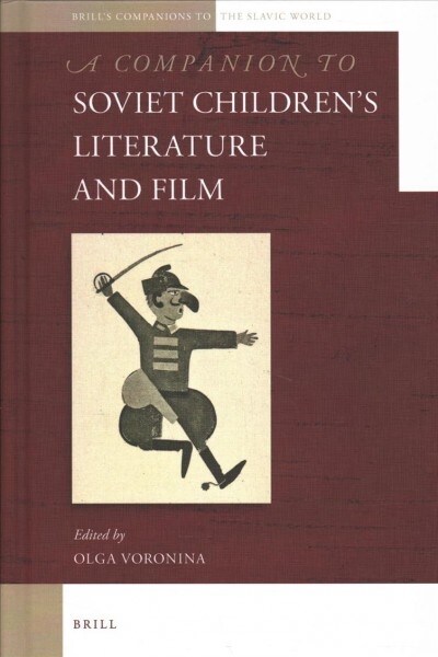 A Companion to Soviet Childrens Literature and Film (Hardcover)
