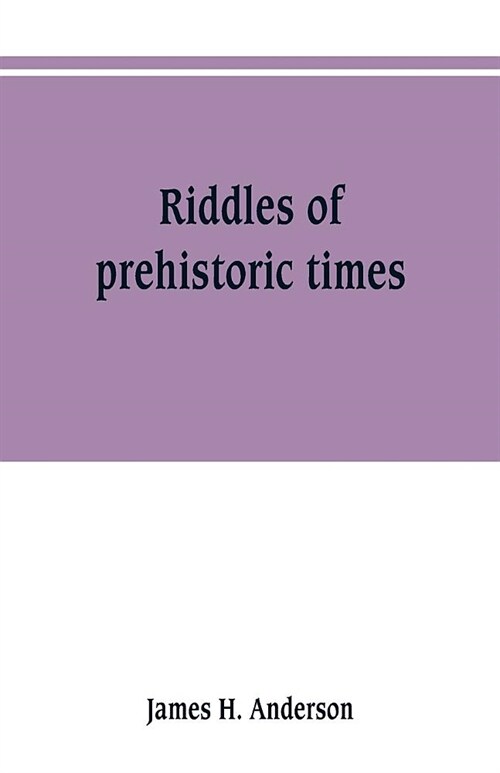 Riddles of prehistoric times (Paperback)