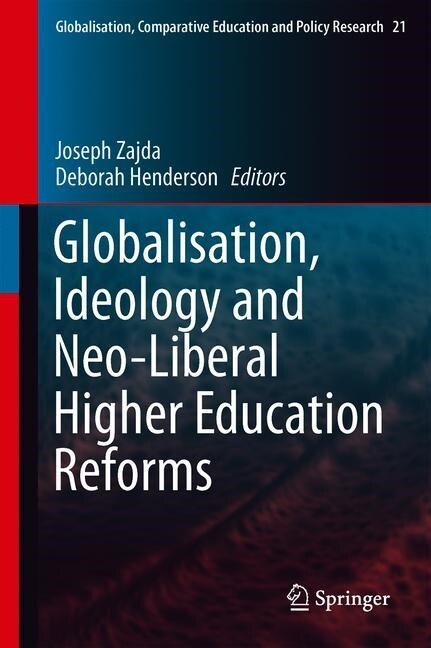 Globalisation, Ideology and Neo-Liberal Higher Education Reforms (Hardcover, 2020)