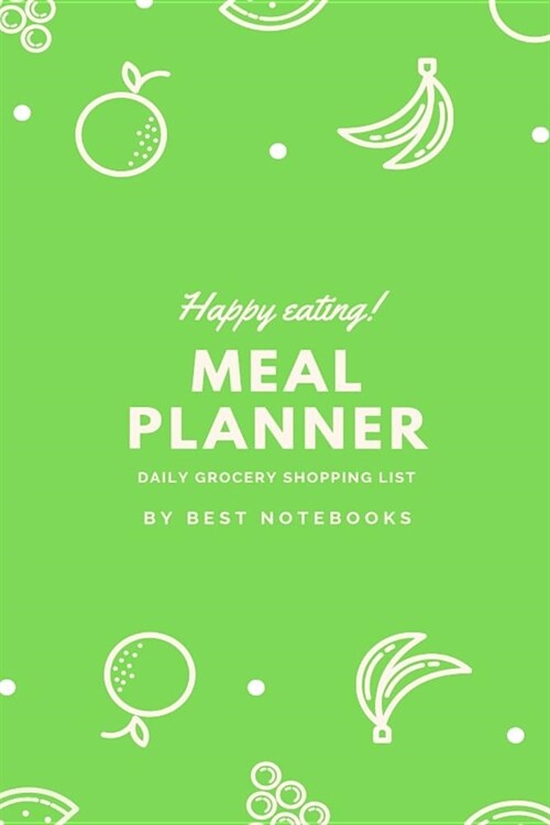 Meal Planner: Daily Grocery Shopping List (Meal Prep Notebook, To Do List, Simple Green, 100 Pages) (Paperback)