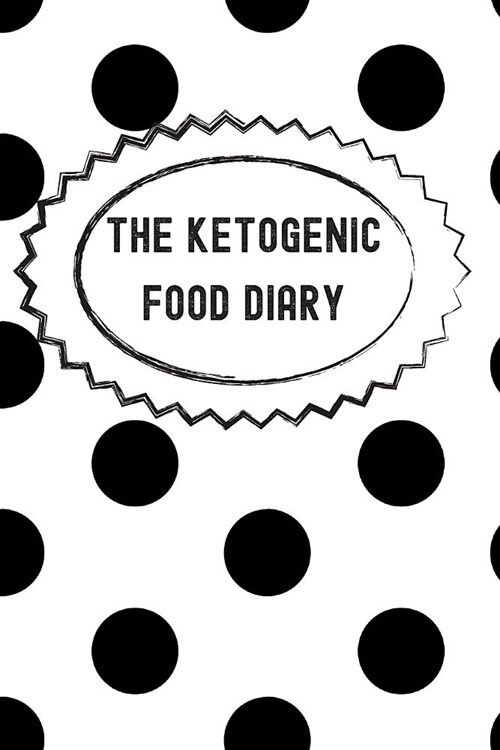 The Ketogenic Food Diary: Exercise Tracker Notebook with a Weekly and Daily Meal Planner (Paperback)