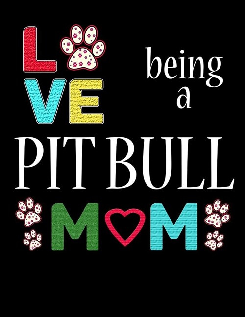 Love Being a Pit Bull Mom: 2020 Pit Bulls Planner for Organizing Your Life (Paperback)