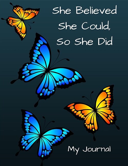 She Believed She Could, So She Did: Giant Five Hundred Page, Inspirational Quote, Butterfly Design Notebook, Journal (Paperback)