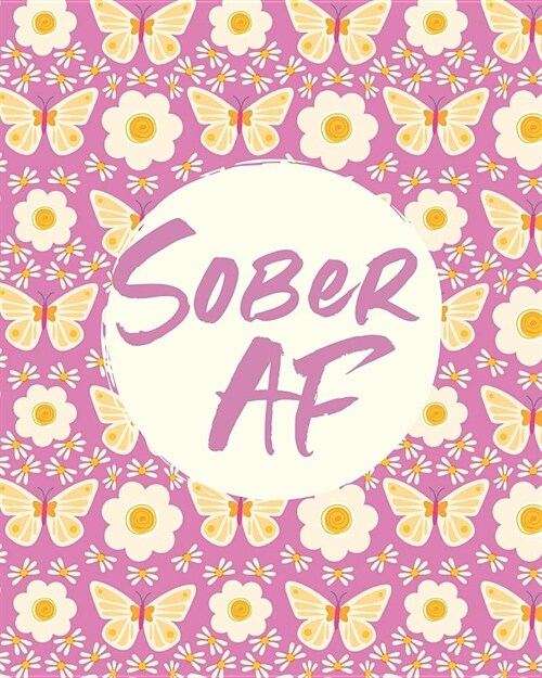 Sober AF: Weekly Planner 2019-2020 for Moms (Paperback)