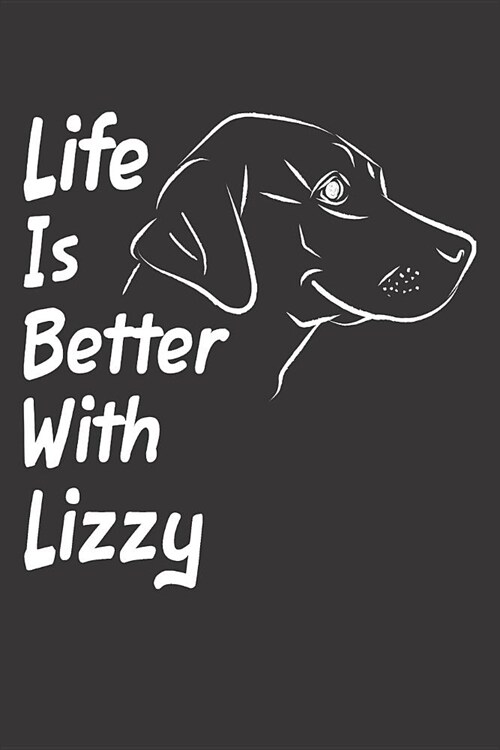 Life Is Better With Lizzy: Blank Dotted Female Dog Name Personalized & Customized Labrador Notebook Journal for Women, Men & Kids. Chocolate, Yel (Paperback)