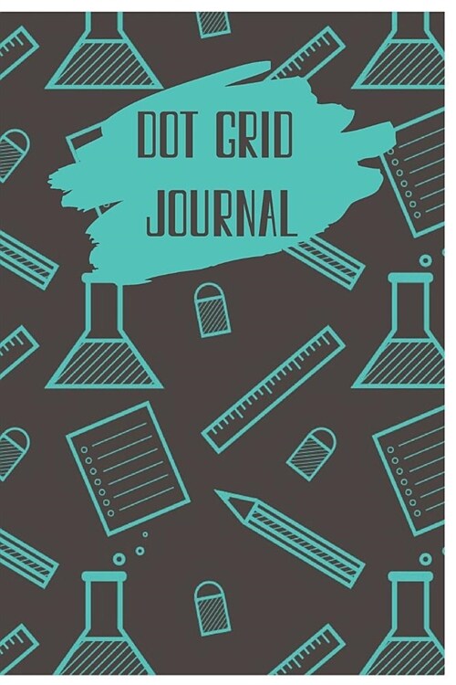 Dot Grid Journal: Funny Dot Grid Notebook/Journal for Scientists (6x9 Inch. 15.24x22.86 cm.) White Paper 120 Blank Dotted Pages (GREY&BL (Paperback)