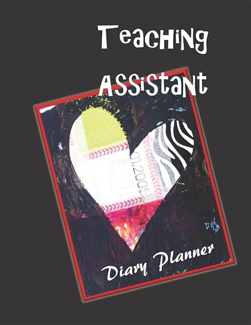 Teaching Assistant Diary Planner: year 2019-2020 Prepare for the forthcoming term with this carefully designed planner. Suitable for Secondary and Hig (Paperback)