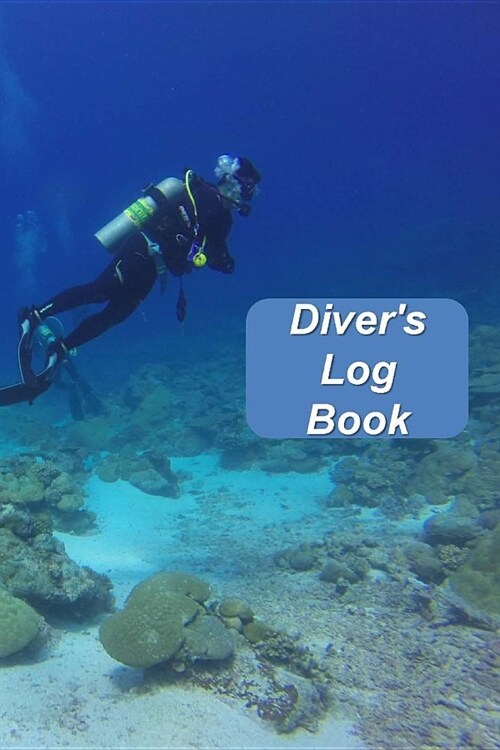 Divers Log Book: Scuba Diving Log Book To Record 110 Dives (Paperback)