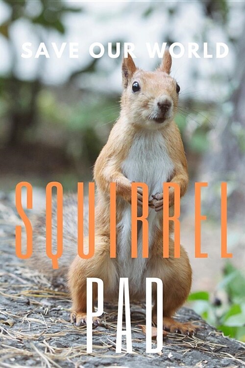 Squirrel Pad: 150 pages, Half Wide Ruled / Half Blank, hardy durable Matte cover. (Paperback)