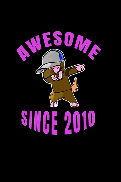 Awesome Since 2010: 9th Birthday Dabbing Dog Notebook Journal Cute Gift for boy or girl celebrating being nine (Paperback)