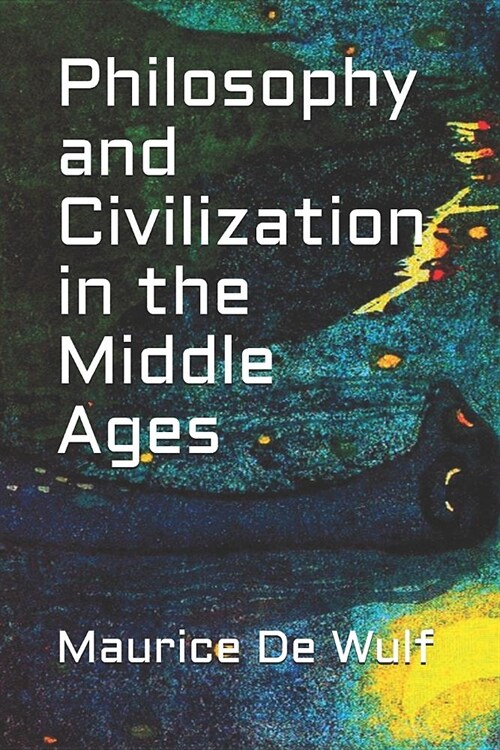 Philosophy and Civilization in the Middle Ages (Paperback)