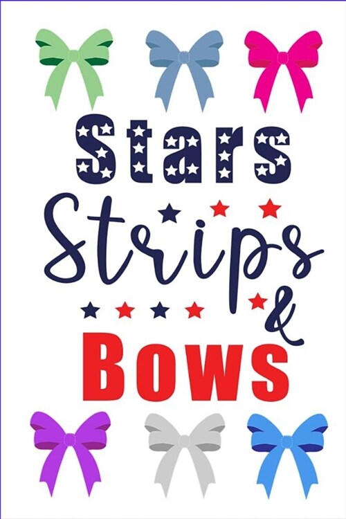 Stars Strips & Bows: Stars Strips & Bows - USA, Composition Notebook: 100 Pages, Medium College Ruled, 6 x 9 (Great Gift for Family Members (Paperback)