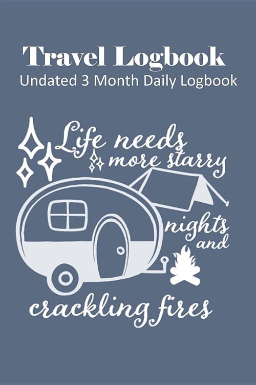 Travel Logbook: Undated 3 Month Daily Logbook Checklists Plus RV Park Review Pages and Meal Planners - Starry Night (Paperback)