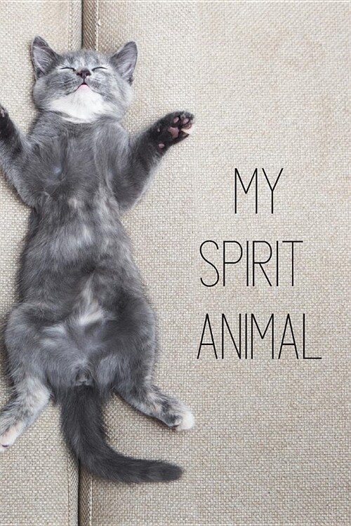 My spirit animal: Journal for cat lover - Funny kitten notebook (Paperback)