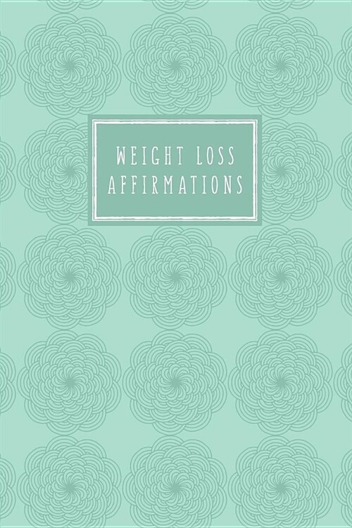 Weight Loss Affirmations: Guided Journal for Women (Paperback)