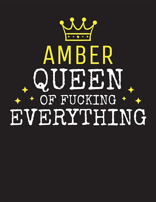 AMBER - Queen Of Fucking Everything: Blank Quote Composition Notebook College Ruled Name Personalized for Women. Writing Accessories and gift for mom, (Paperback)
