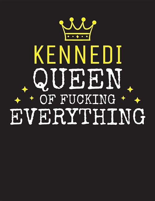 KENNEDI - Queen Of Fucking Everything: Blank Quote Composition Notebook College Ruled Name Personalized for Women. Writing Accessories and gift for mo (Paperback)