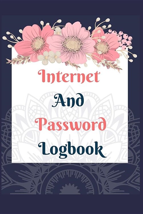 Internet And Password Logbook: A Premium Journal And Logbook To Protect Usernames and Passwords Modern Password Keeper Vault Notebook and Online Orga (Paperback)