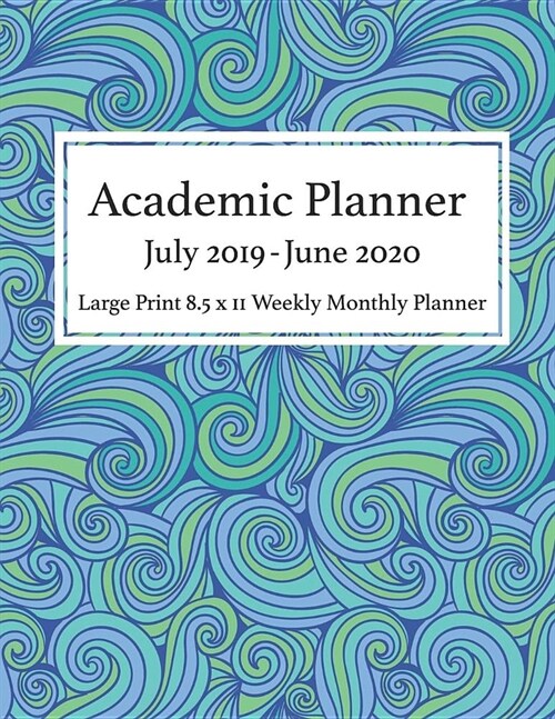 Academic Planner July 2019 - June 2020 Large Print 8.5 x 11 Weekly Monthly: Calendar Organizer Notes To-Do List Diary Journal Notebook Japanese Patter (Paperback)