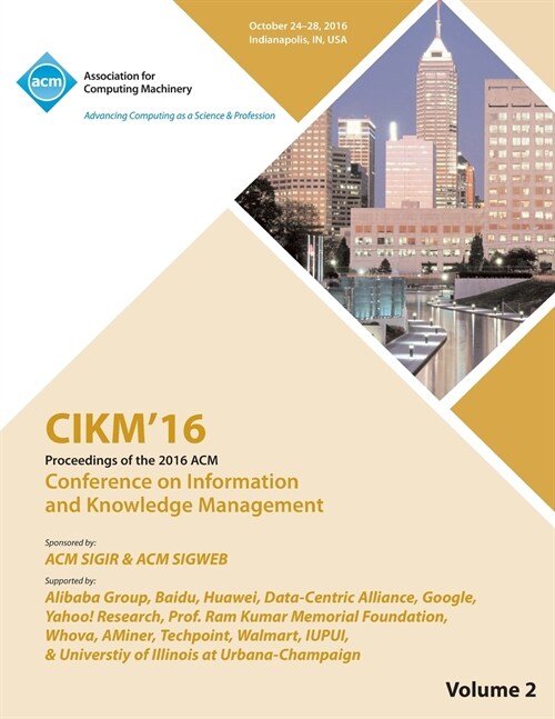 CIKM 16 ACM Conference on Information and Knowledge Management Vol 2 (Paperback)