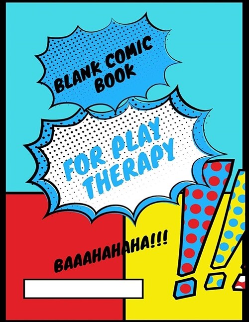 Blank Comic Book for Play Therapy: Draw Your Own Comics and Get Better (Paperback)