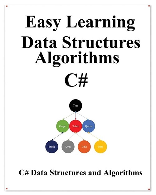 Easy Learning Data Structures & Algorithms C#: Data Structures and Algorithms Guide in C# (Paperback)
