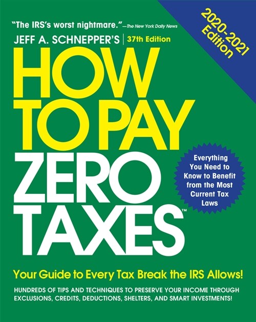 How to Pay Zero Taxes: Your Guide to Every Tax Break the IRS Allows (Paperback, 37, 2020-2021)
