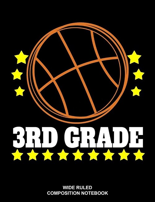 3rd Grade Wide Ruled Composition Notebook: Basketball Elementary Workbook (Paperback)